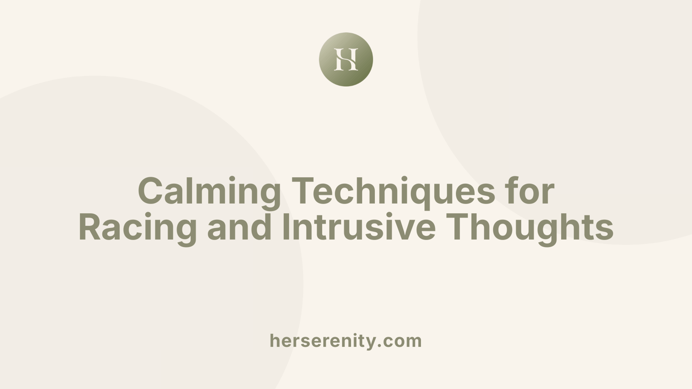 Calming Techniques for Racing and Intrusive Thoughts