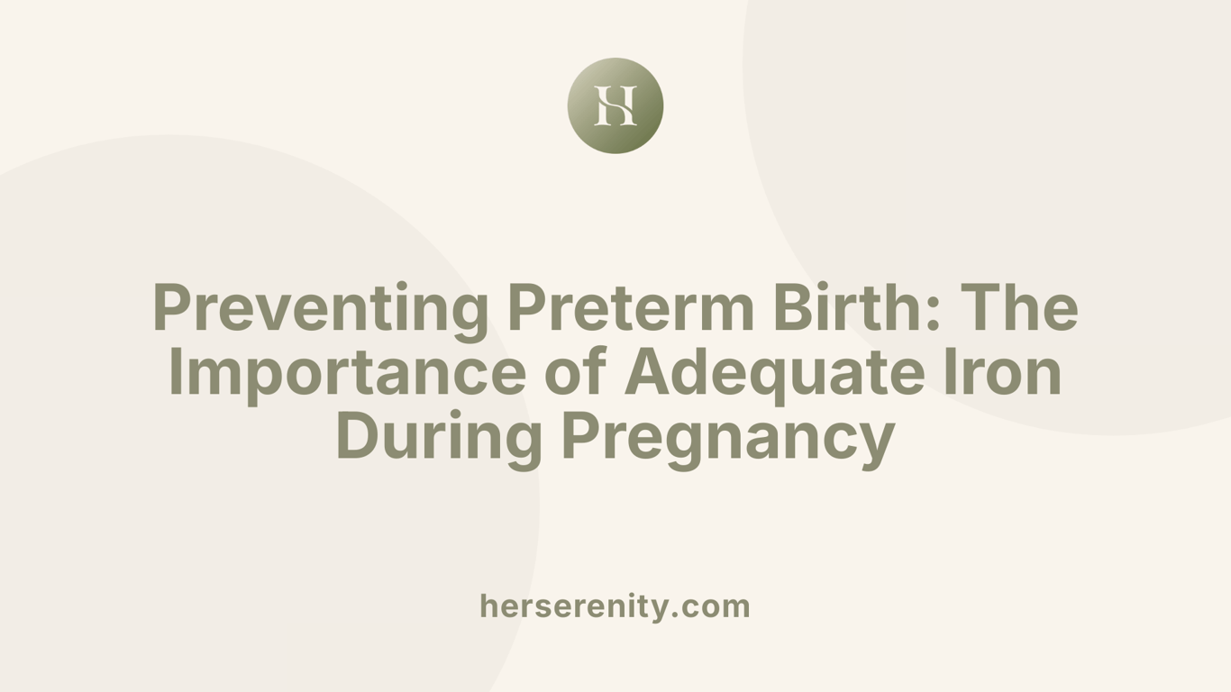 Preventing Preterm Birth: The Importance of Adequate Iron During Pregnancy