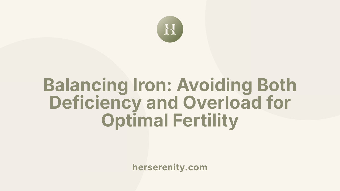 Balancing Iron: Avoiding Both Deficiency and Overload for Optimal Fertility