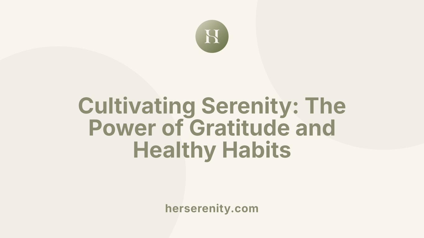 Cultivating Serenity: The Power of Gratitude and Healthy Habits