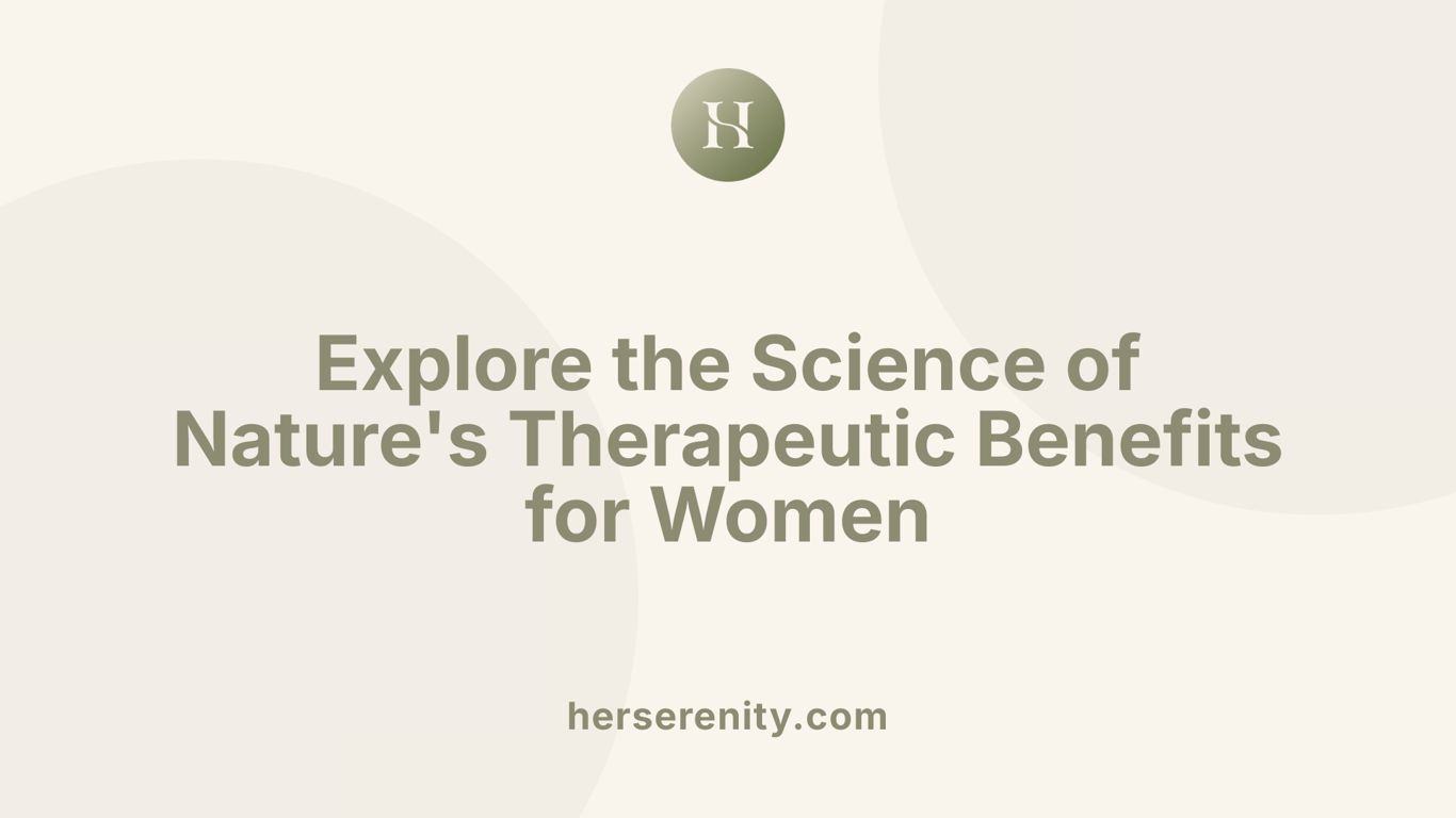 Explore the Science of Nature's Therapeutic Benefits for Women