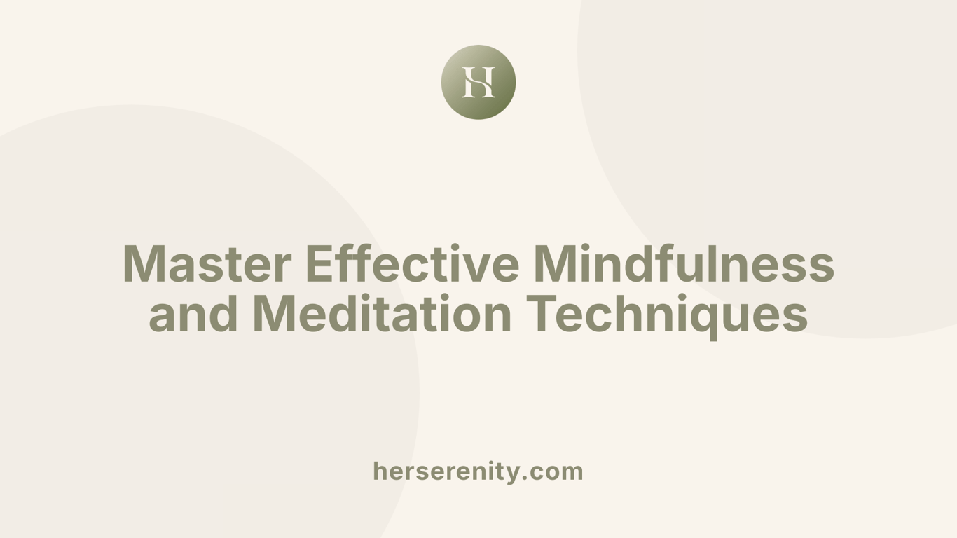 Master Effective Mindfulness and Meditation Techniques