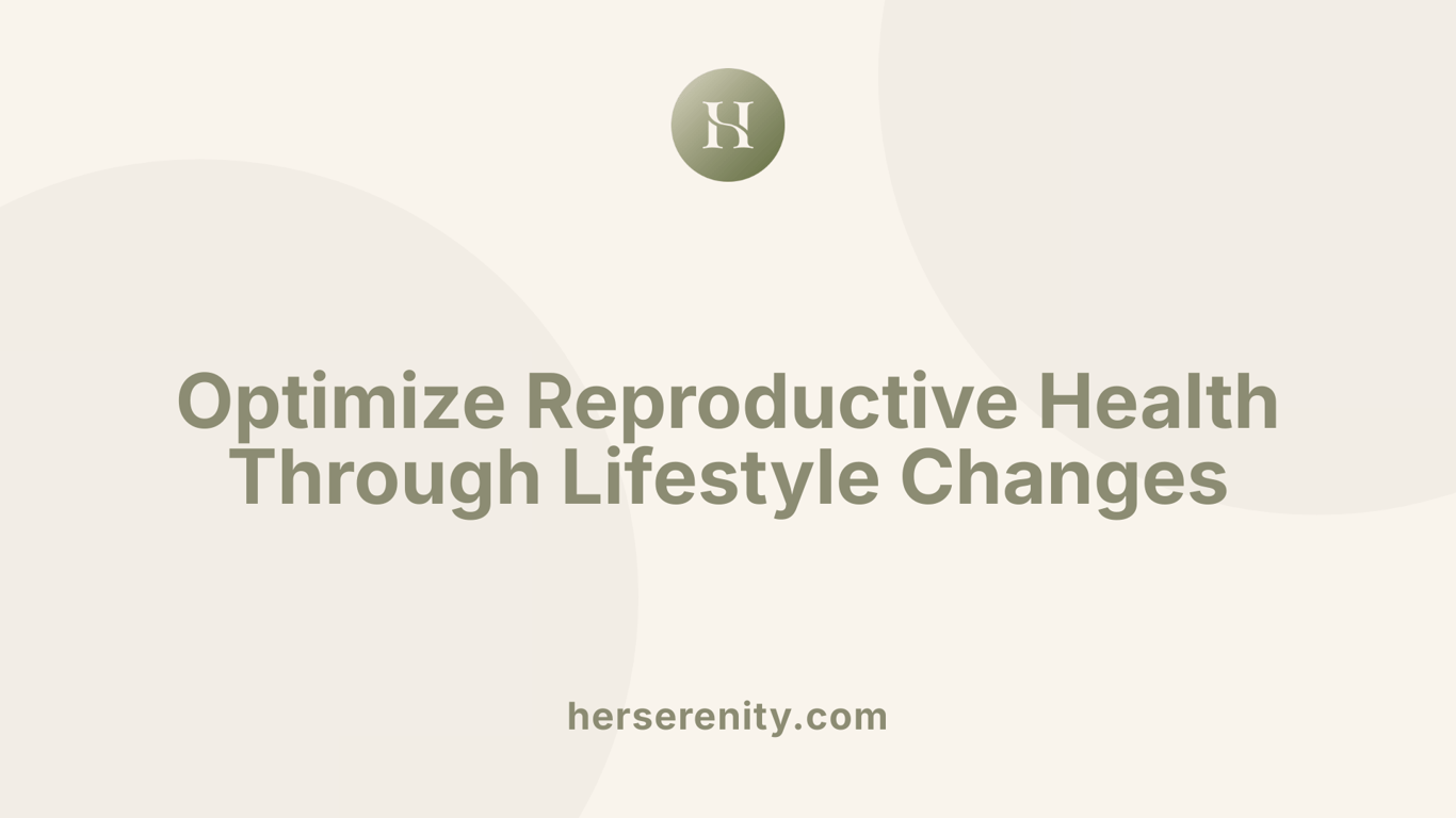 Optimize Reproductive Health Through Lifestyle Changes