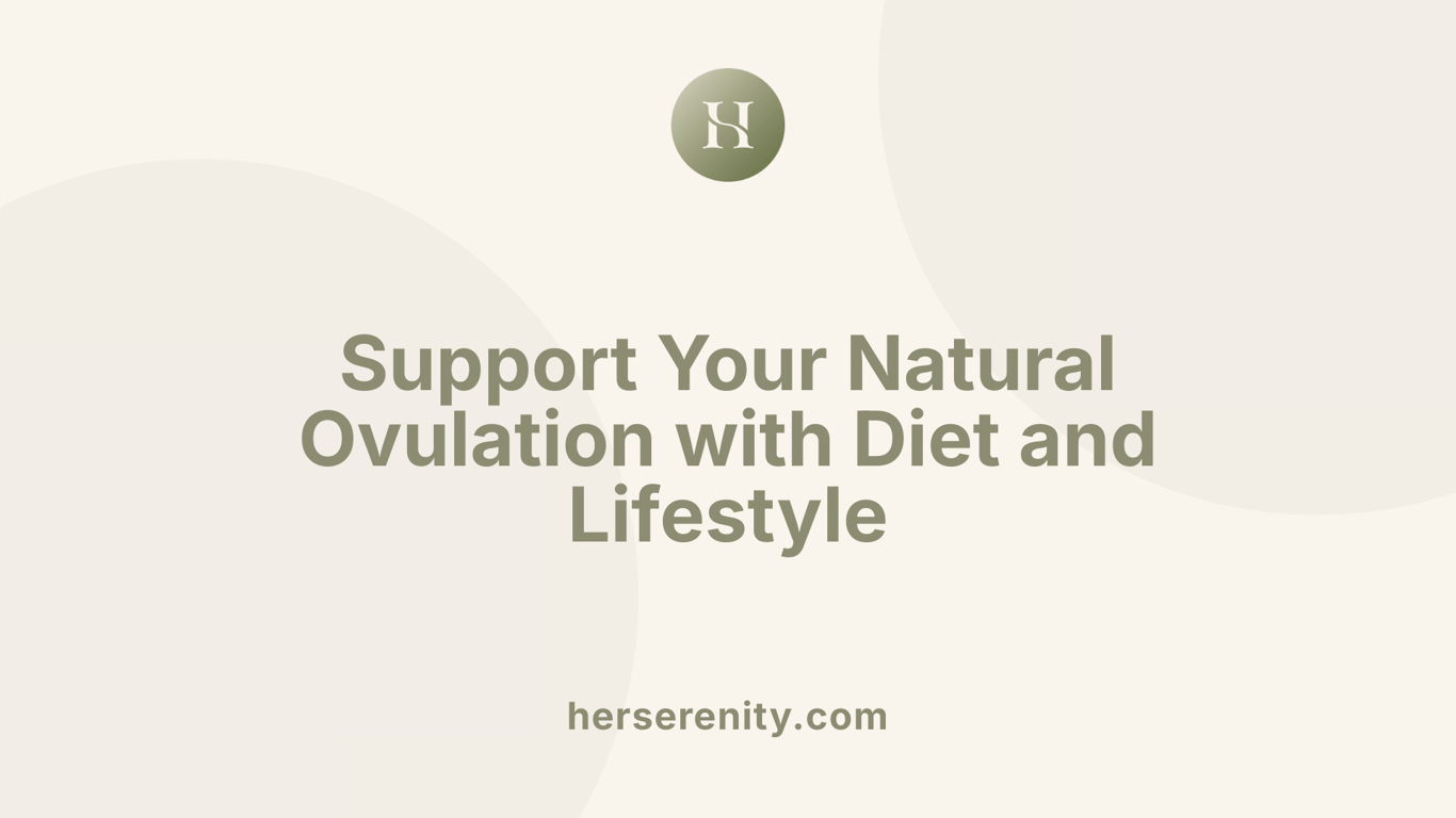 Support Your Natural Ovulation with Diet and Lifestyle