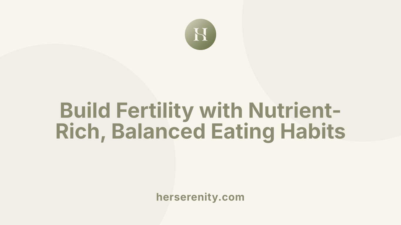 Build Fertility with Nutrient-Rich, Balanced Eating Habits