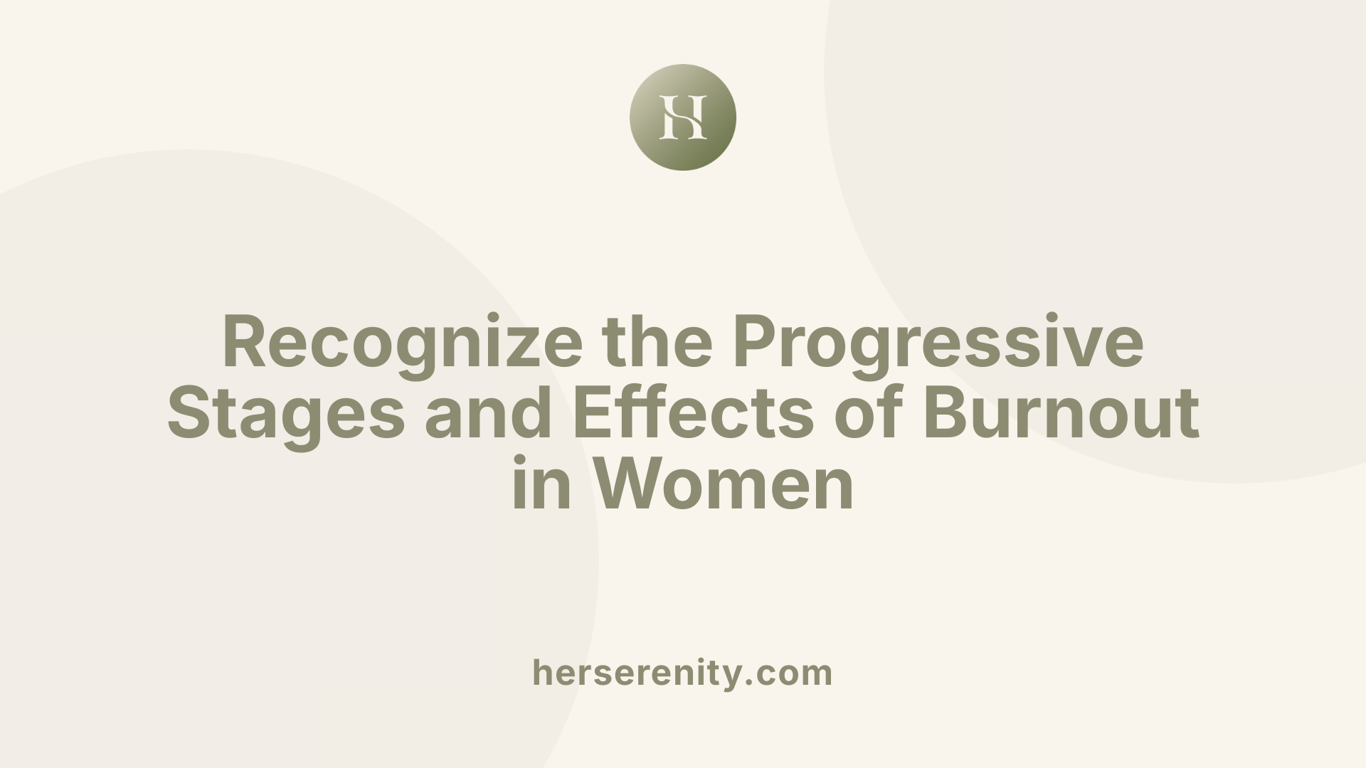 Recognize the Progressive Stages and Effects of Burnout in Women