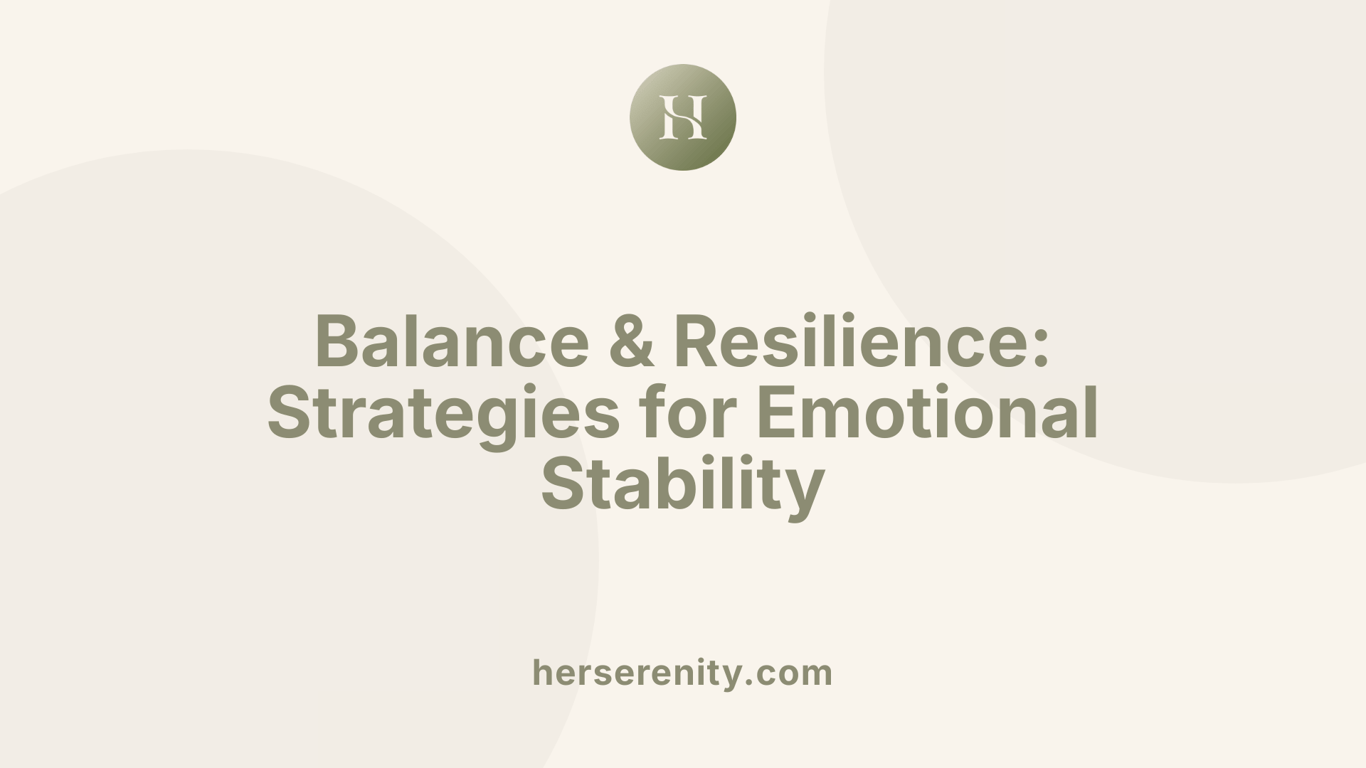 Balance &amp; Resilience: Strategies for Emotional Stability