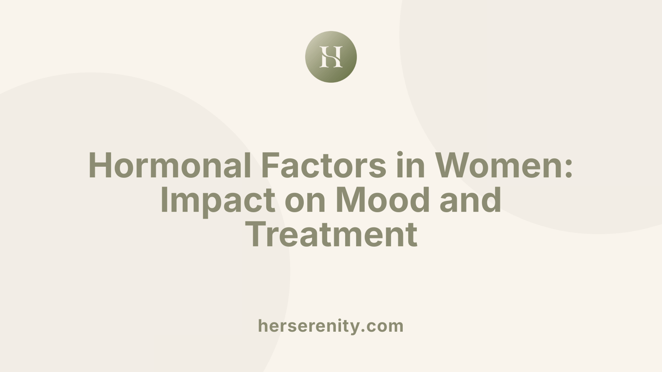 Hormonal Factors in Women: Impact on Mood and Treatment