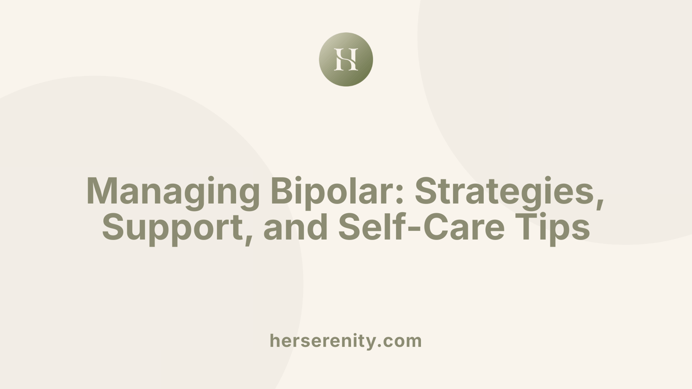 Managing Bipolar: Strategies, Support, and Self-Care Tips