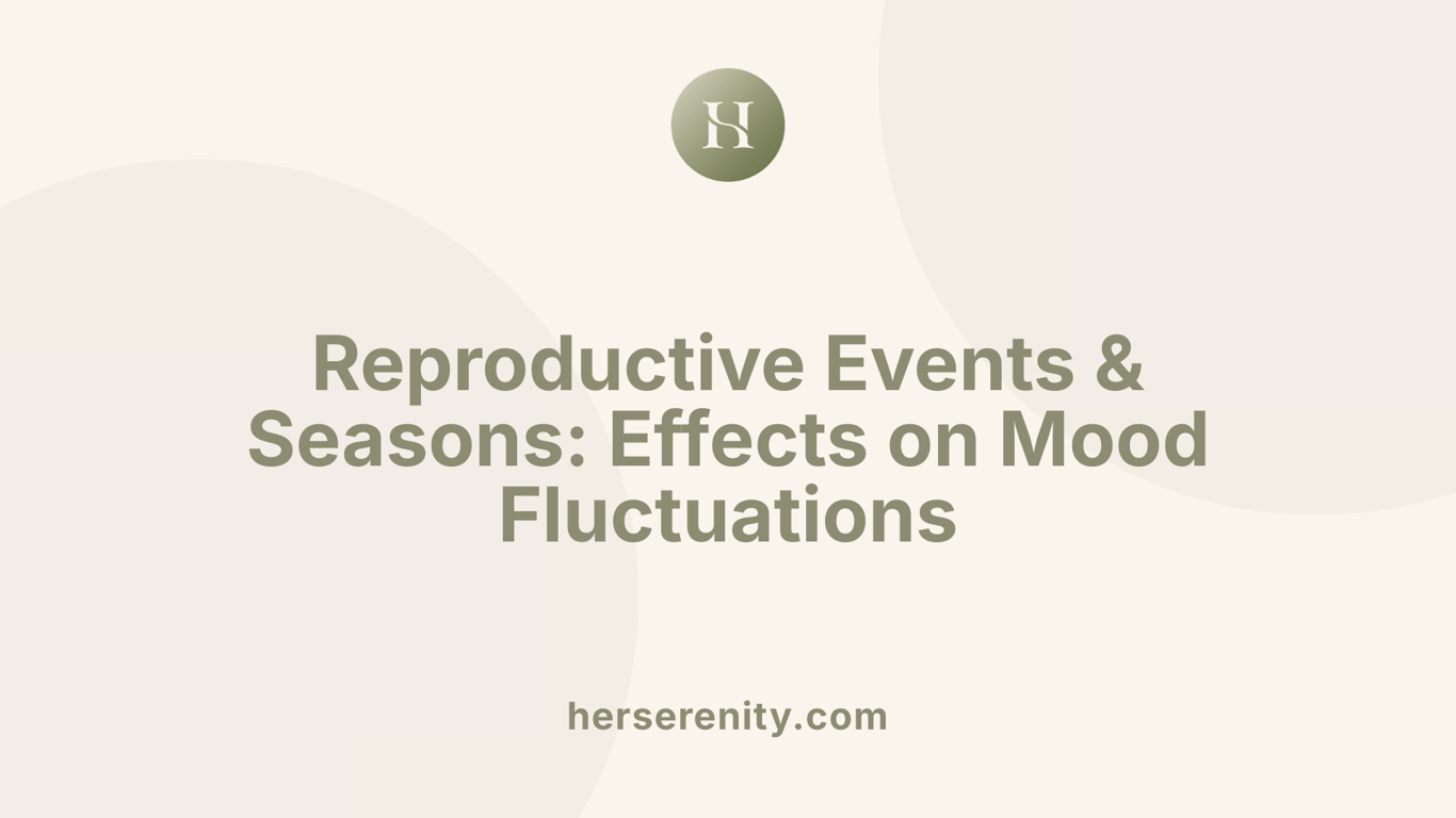 Reproductive Events &amp; Seasons: Effects on Mood Fluctuations