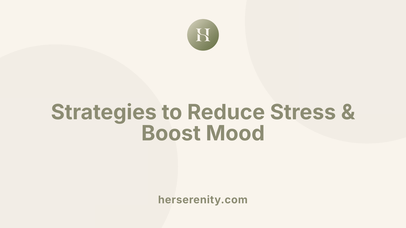 Strategies to Reduce Stress &amp; Boost Mood
