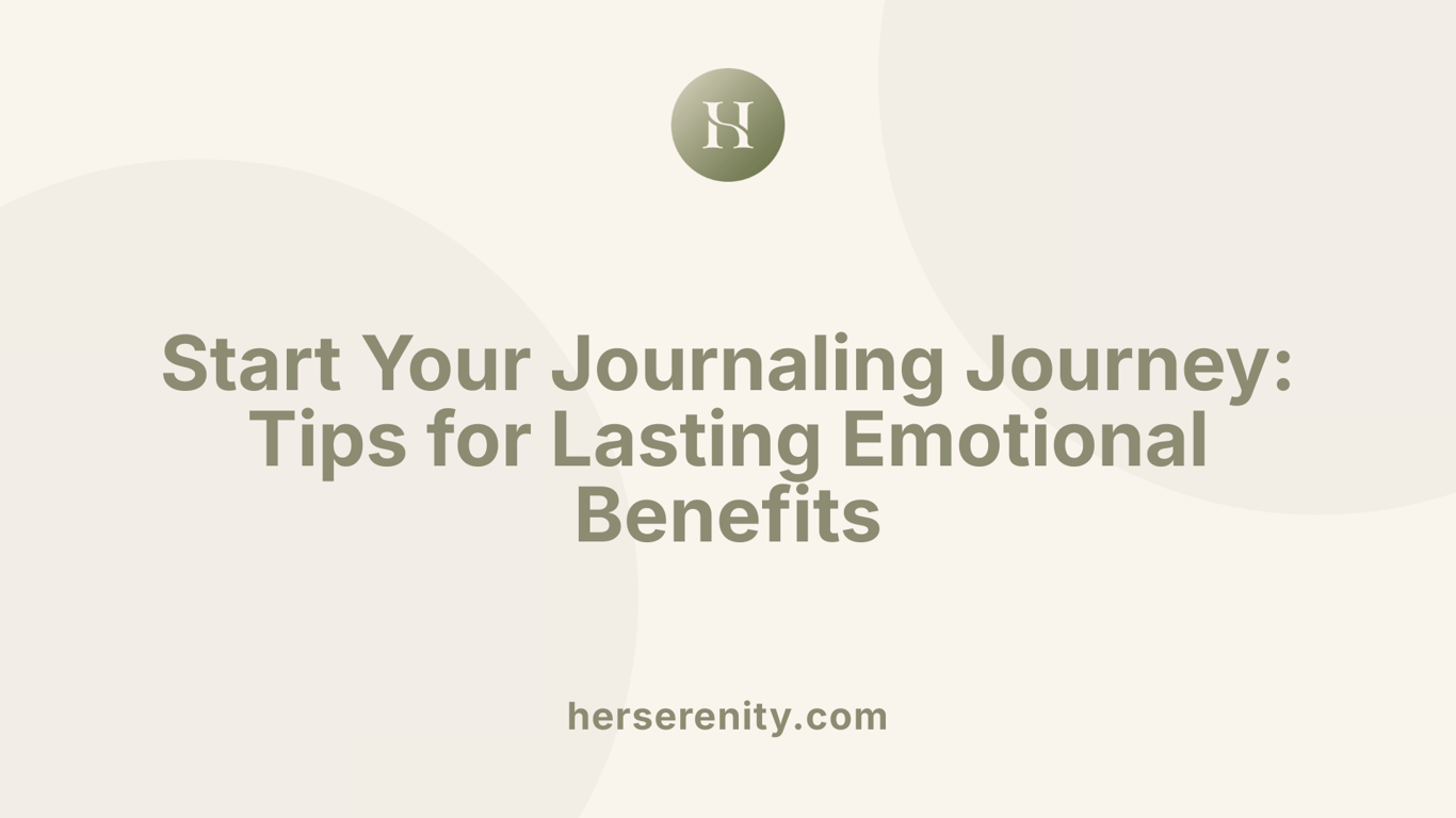 Start Your Journaling Journey: Tips for Lasting Emotional Benefits