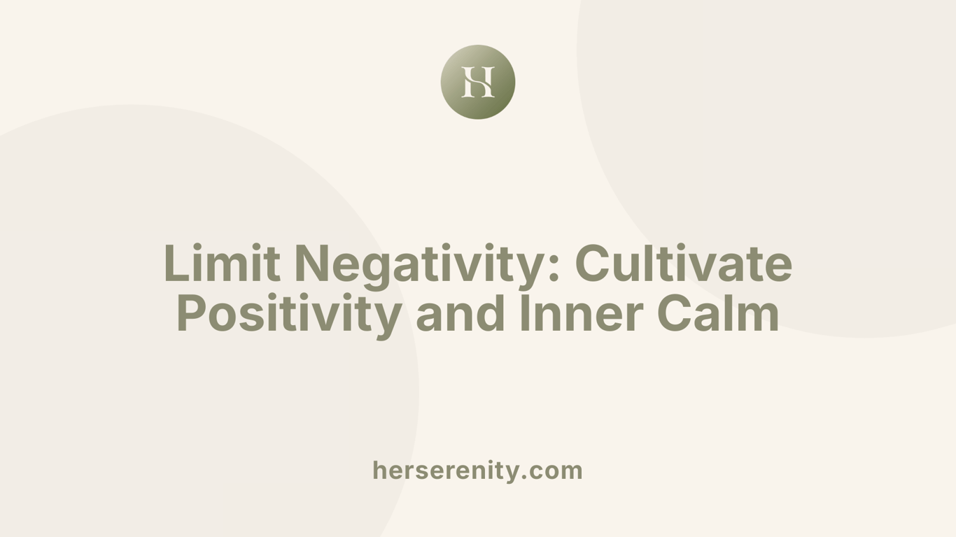 Limit Negativity: Cultivate Positivity and Inner Calm