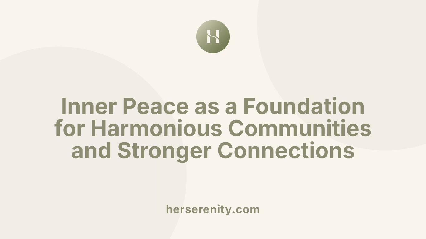 Inner Peace as a Foundation for Harmonious Communities and Stronger Connections