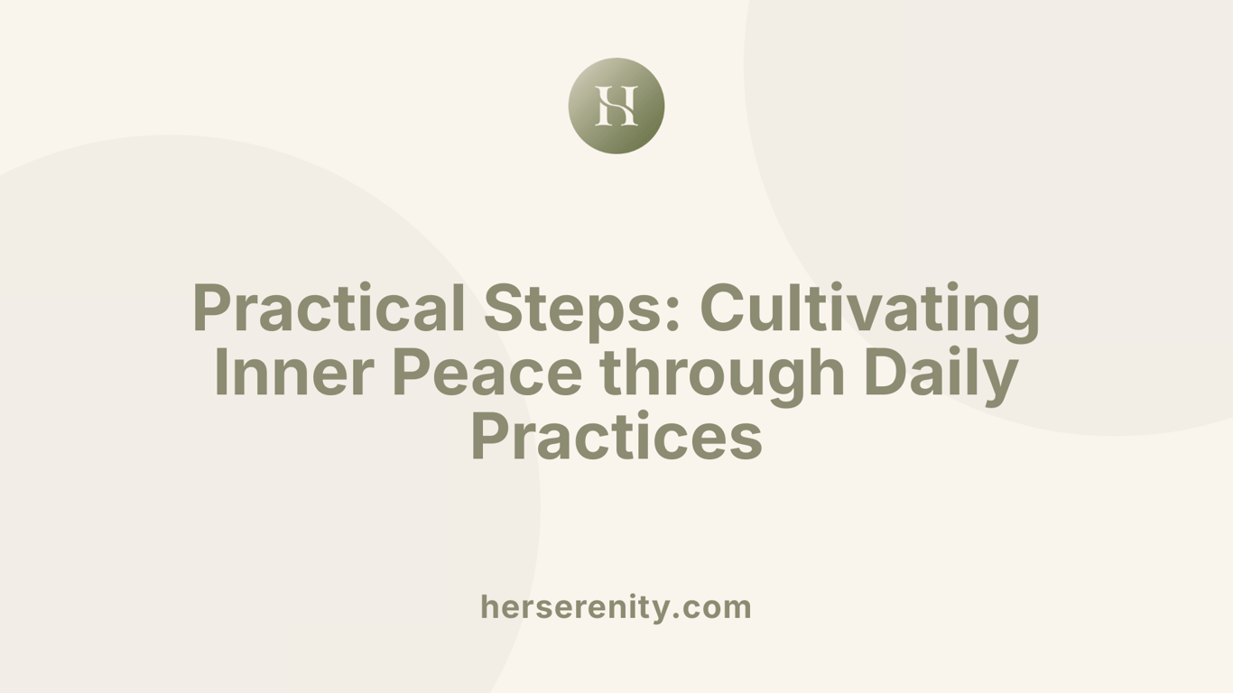 Practical Steps: Cultivating Inner Peace through Daily Practices
