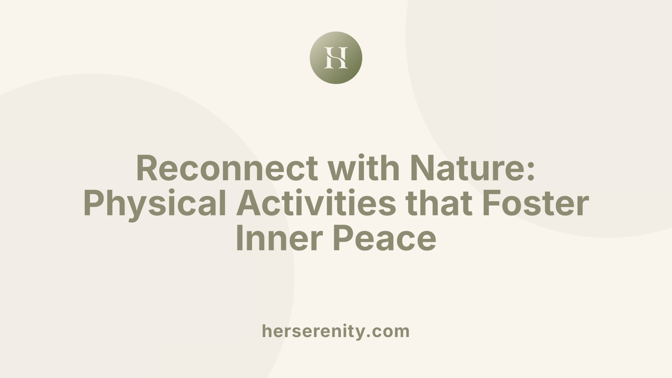 Reconnect with Nature: Physical Activities that Foster Inner Peace