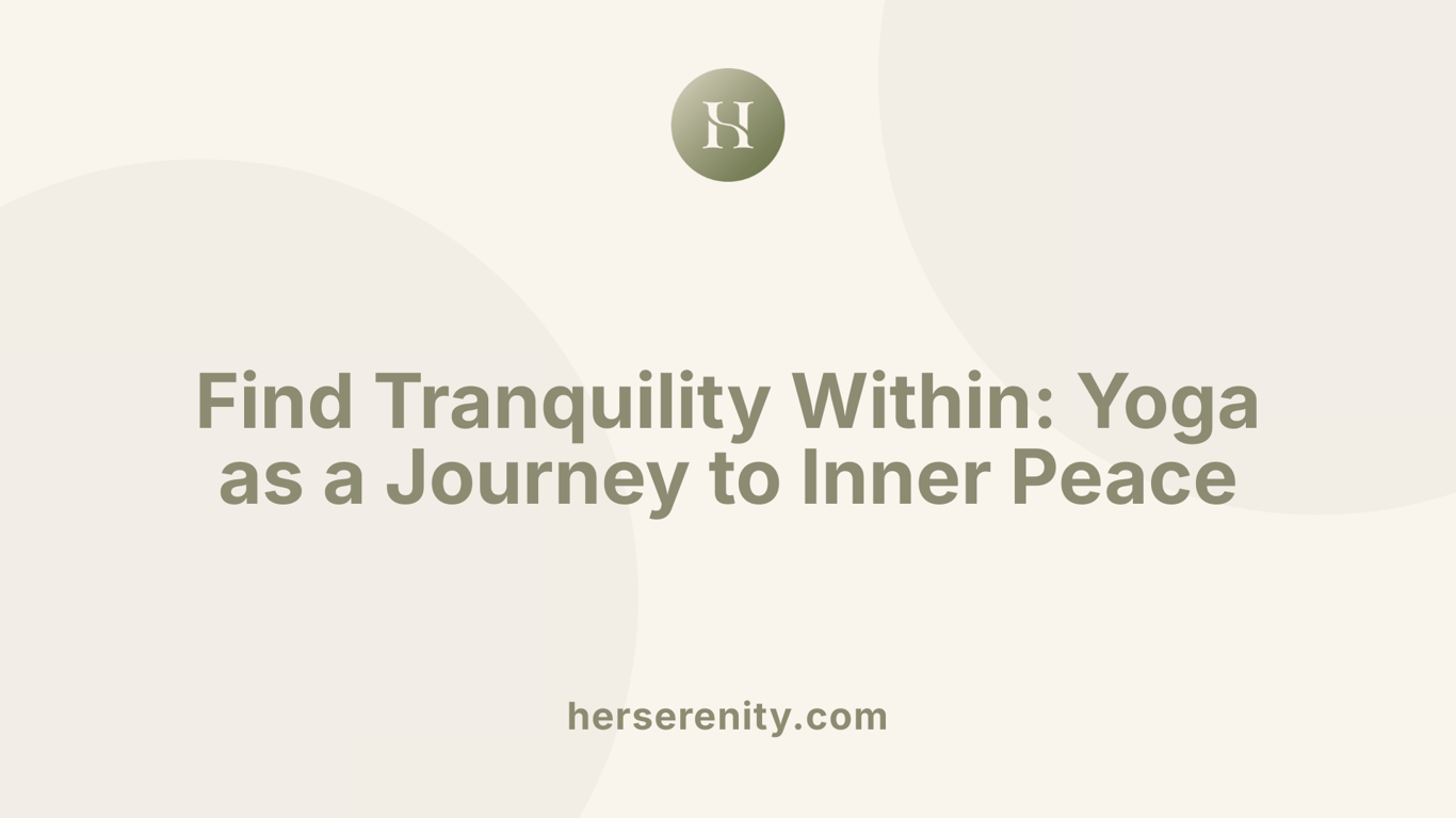 Find Tranquility Within: Yoga as a Journey to Inner Peace