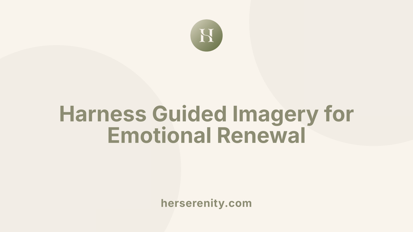 Harness Guided Imagery for Emotional Renewal