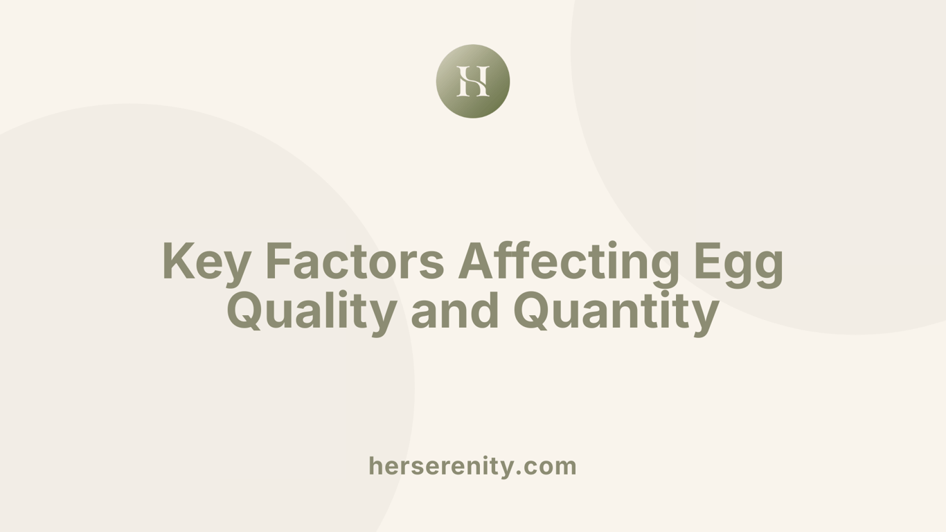 Key Factors Affecting Egg Quality and Quantity