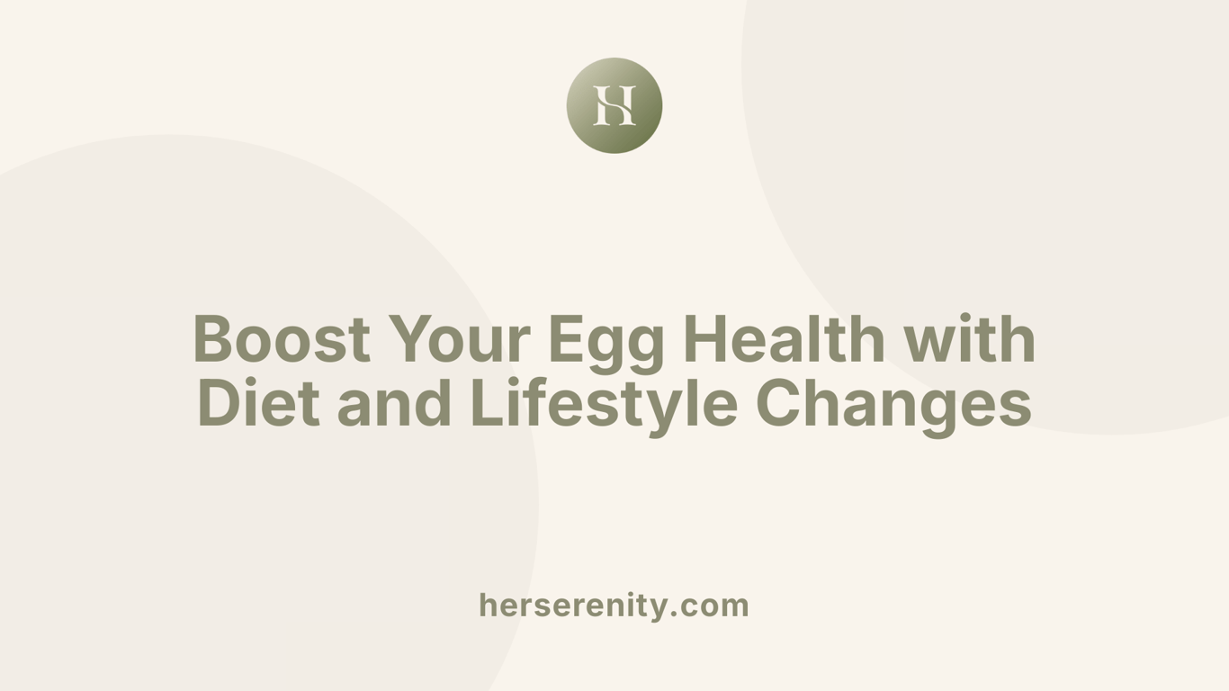 Boost Your Egg Health with Diet and Lifestyle Changes