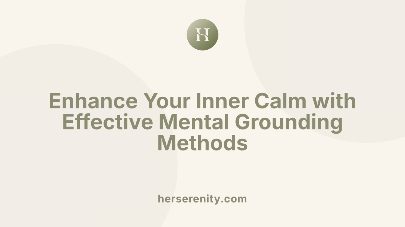 Enhance Your Inner Calm with Effective Mental Grounding Methods