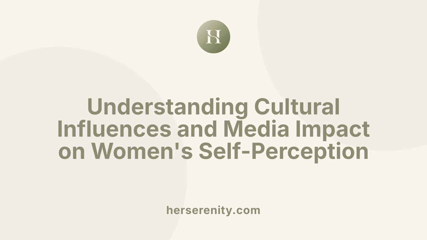 Understanding Cultural Influences and Media Impact on Women's Self-Perception