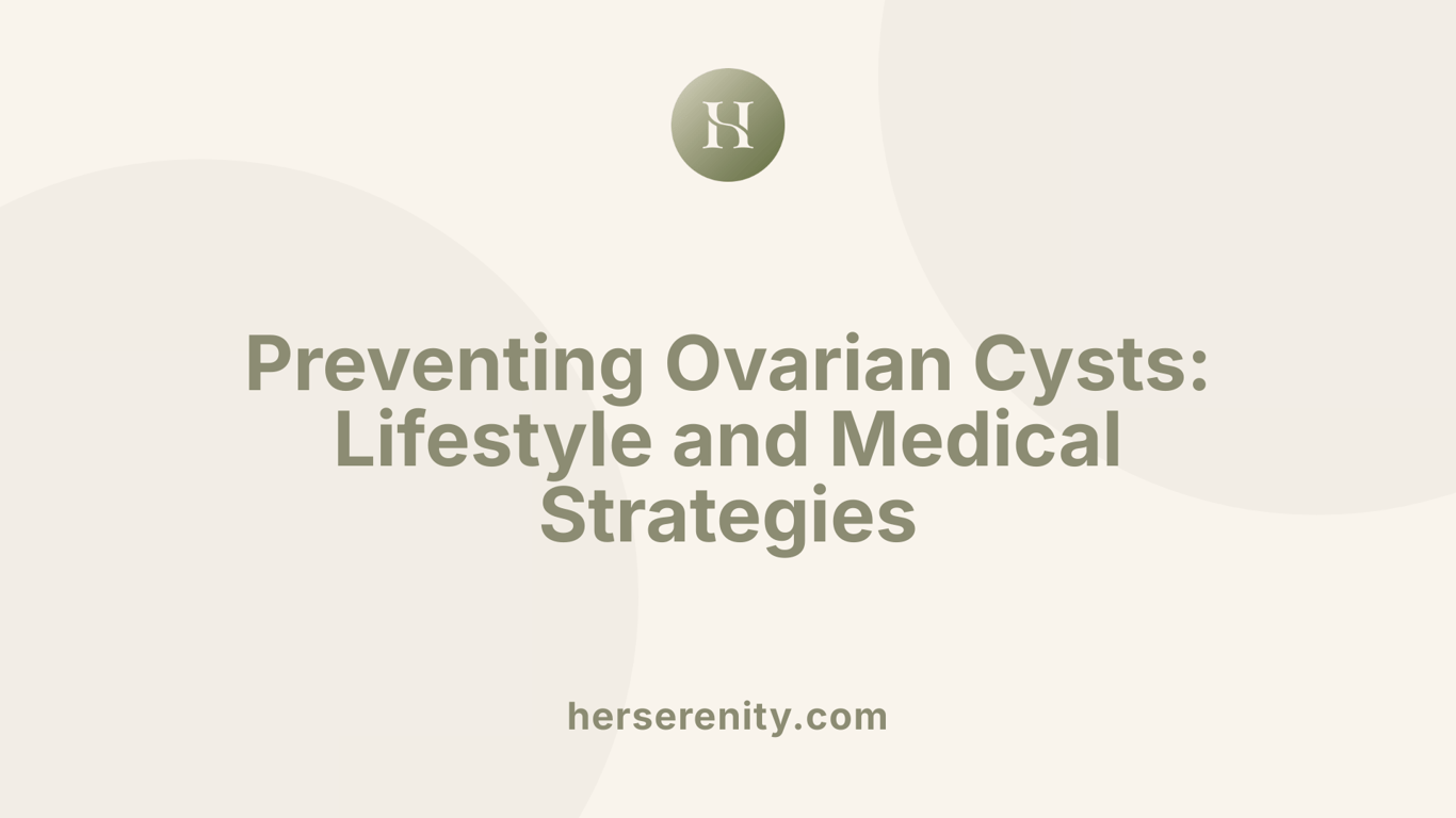 Preventing Ovarian Cysts: Lifestyle and Medical Strategies