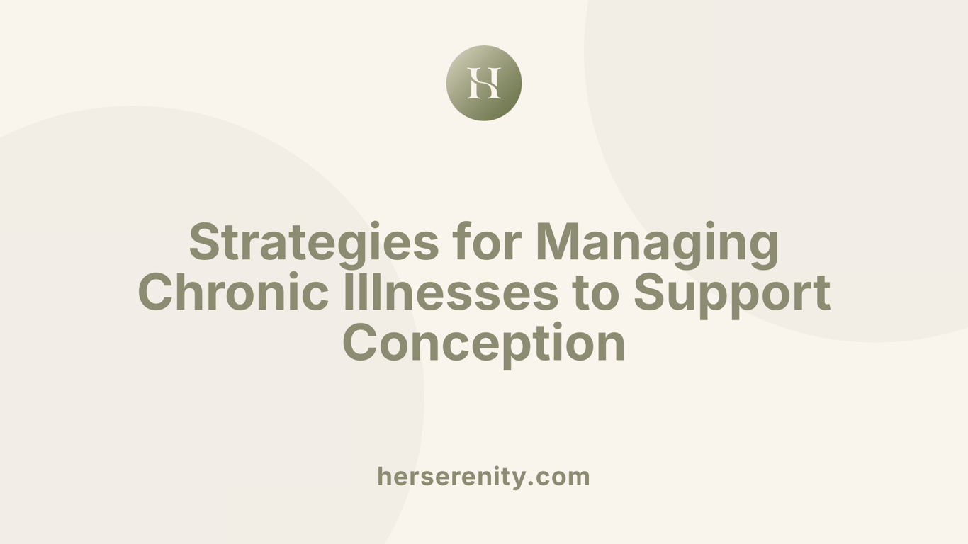Strategies for Managing Chronic Illnesses to Support Conception