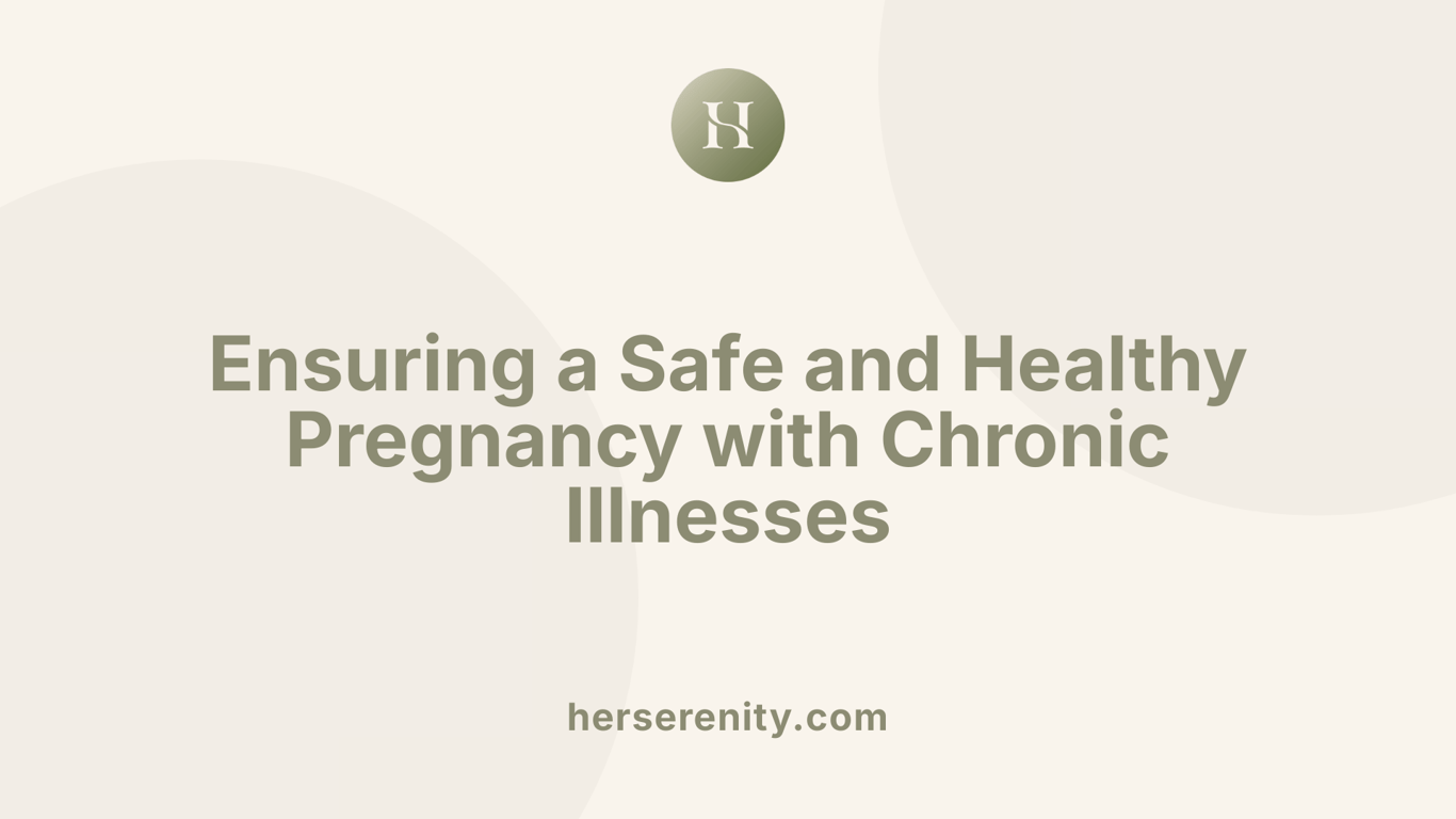 Ensuring a Safe and Healthy Pregnancy with Chronic Illnesses