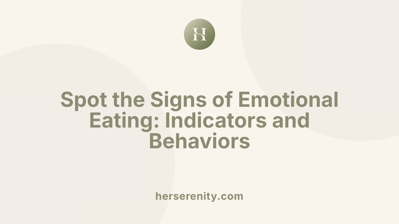 Spot the Signs of Emotional Eating: Indicators and Behaviors
