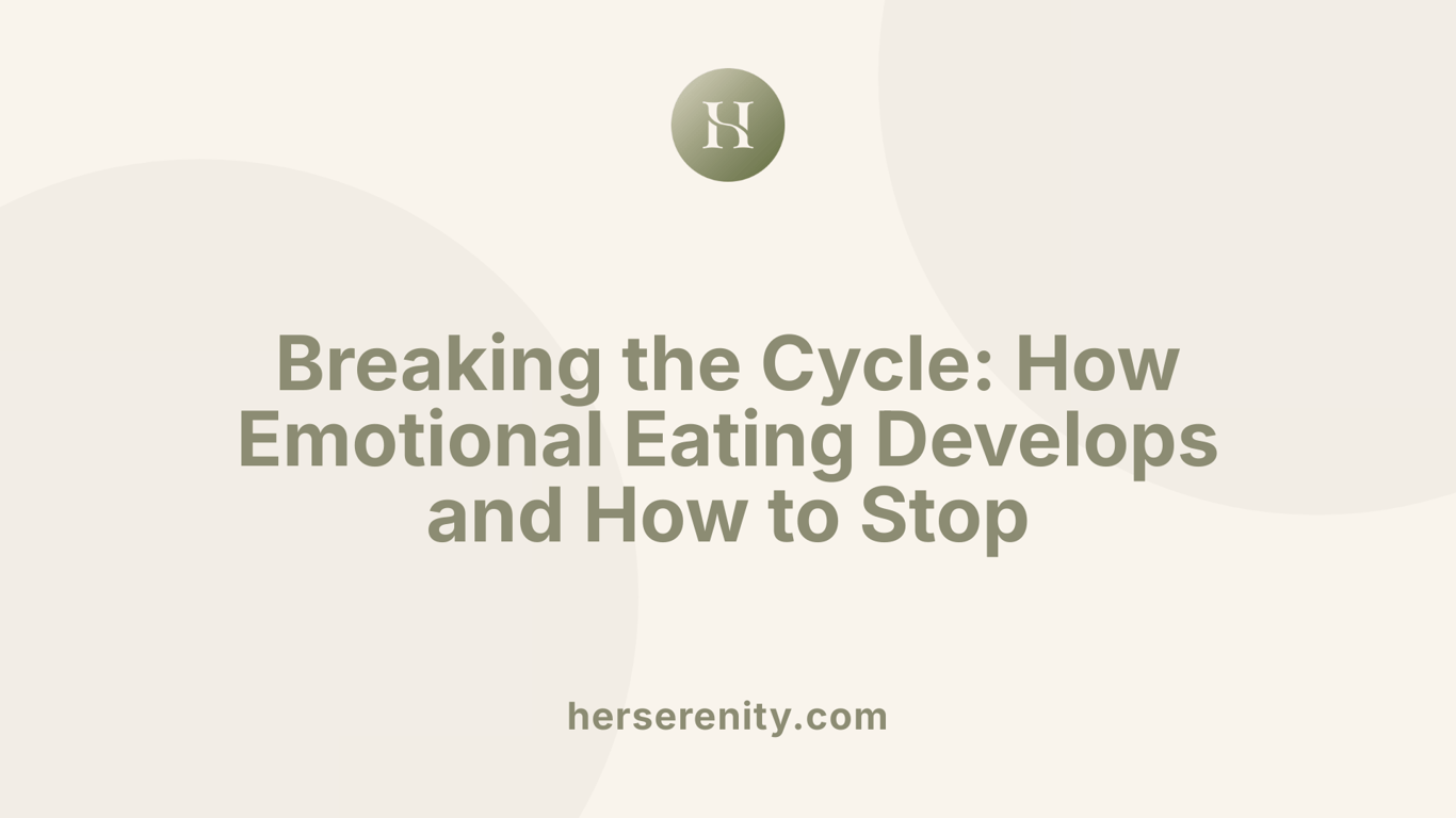 Breaking the Cycle: How Emotional Eating Develops and How to Stop