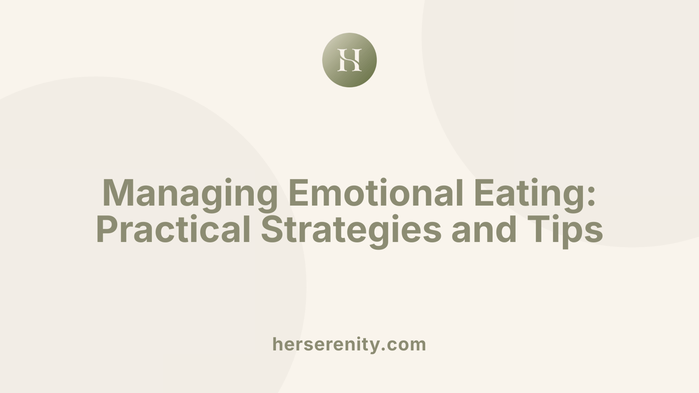 Managing Emotional Eating: Practical Strategies and Tips