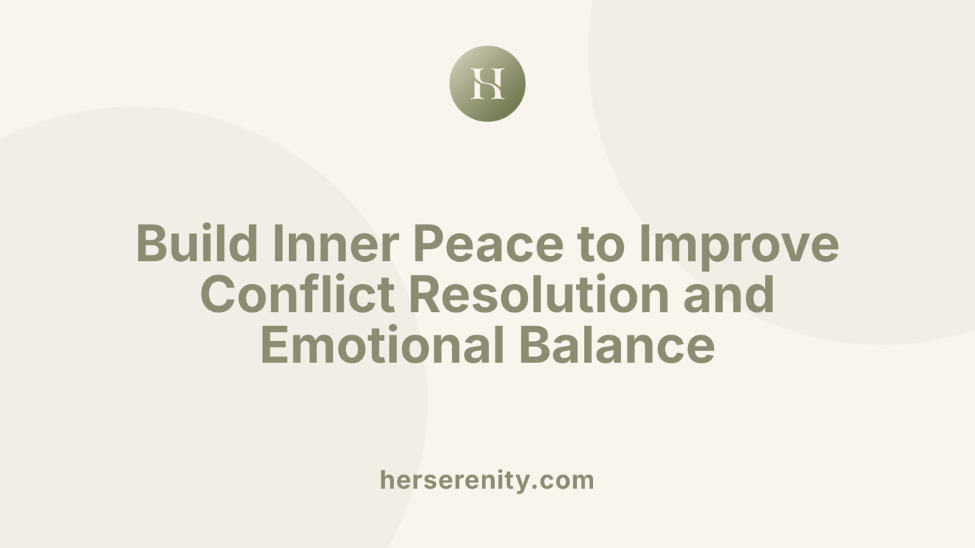 Build Inner Peace to Improve Conflict Resolution and Emotional Balance