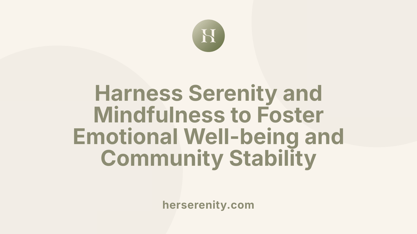 Harness Serenity and Mindfulness to Foster Emotional Well-being and Community Stability