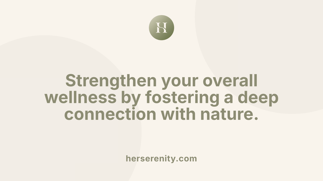 Strengthen your overall wellness by fostering a deep connection with nature.