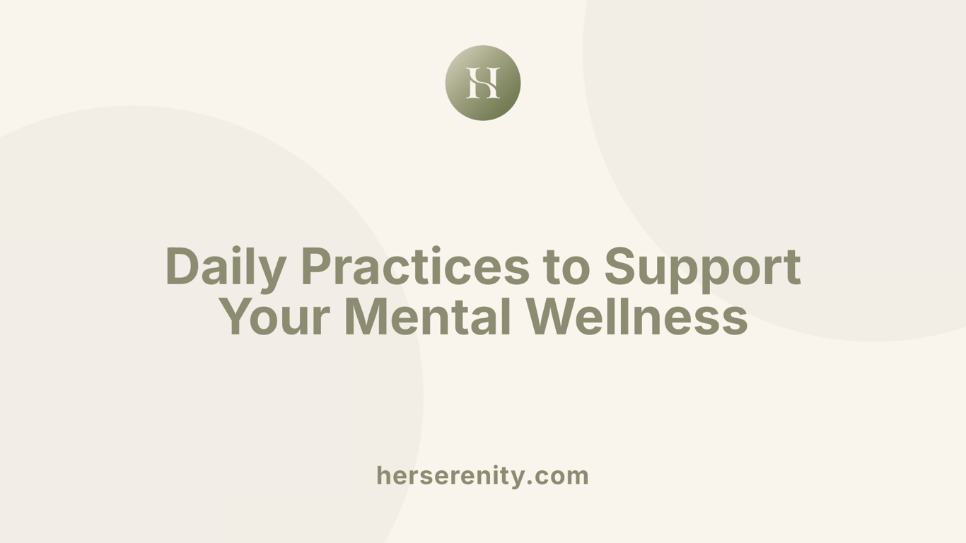 Daily Practices to Support Your Mental Wellness