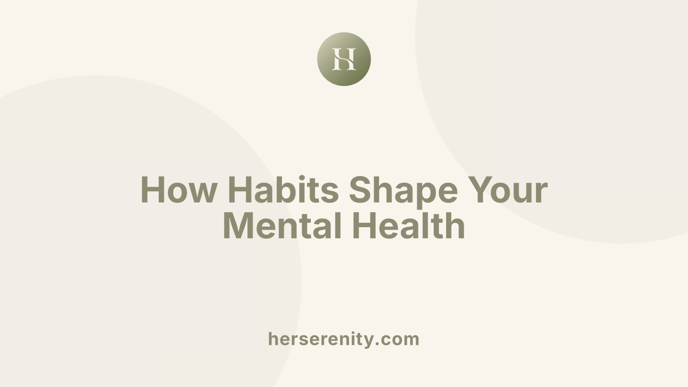 How Habits Shape Your Mental Health