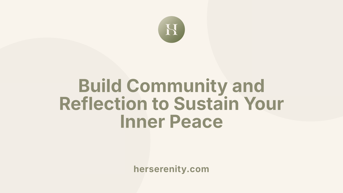 Build Community and Reflection to Sustain Your Inner Peace