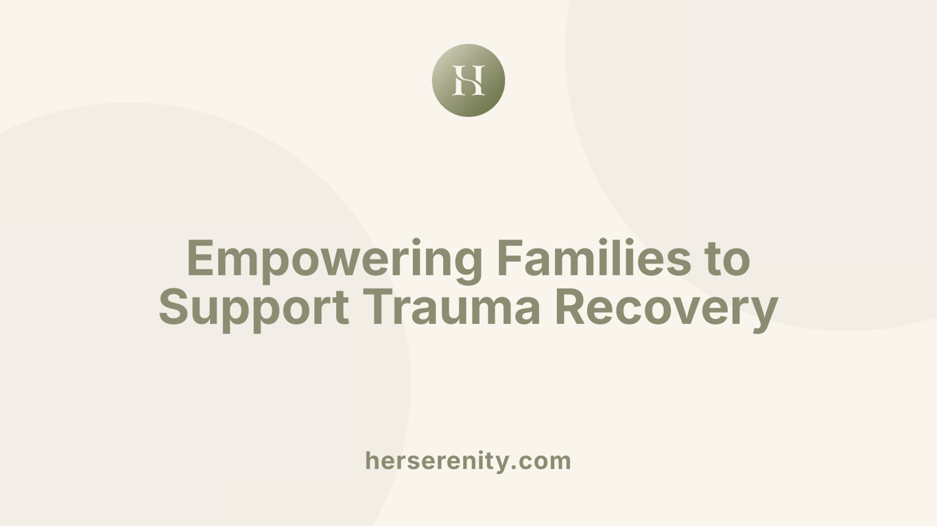 Empowering Families to Support Trauma Recovery