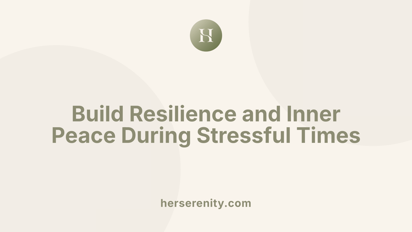 Build Resilience and Inner Peace During Stressful Times