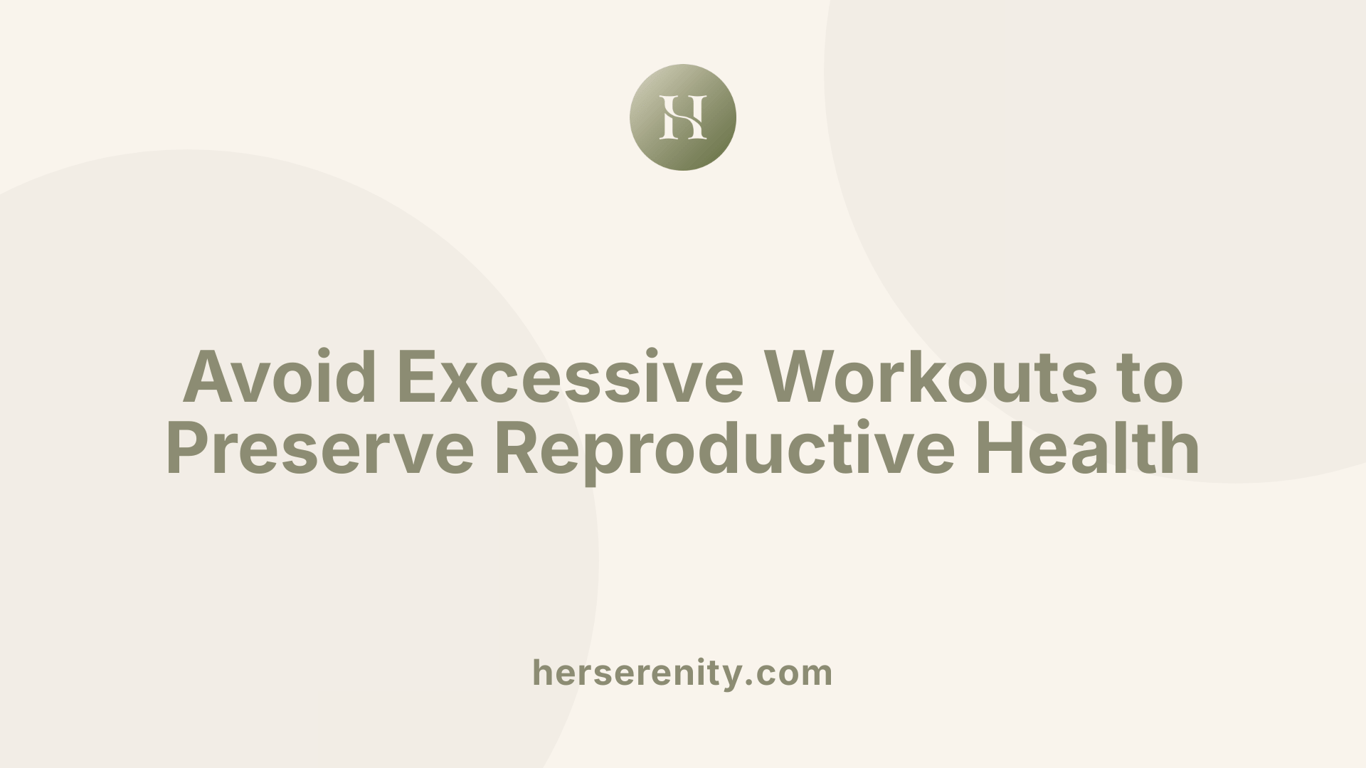 Avoid Excessive Workouts to Preserve Reproductive Health