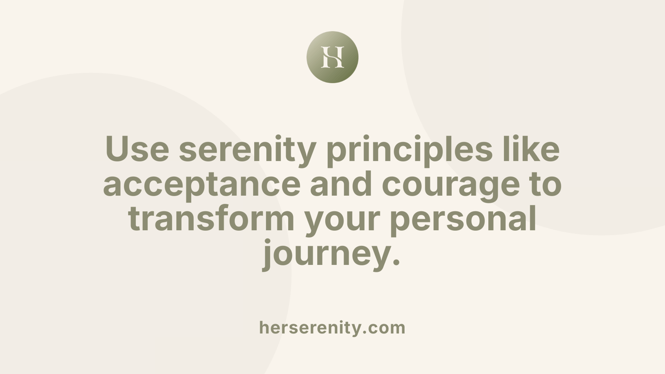 Use serenity principles like acceptance and courage to transform your personal journey.