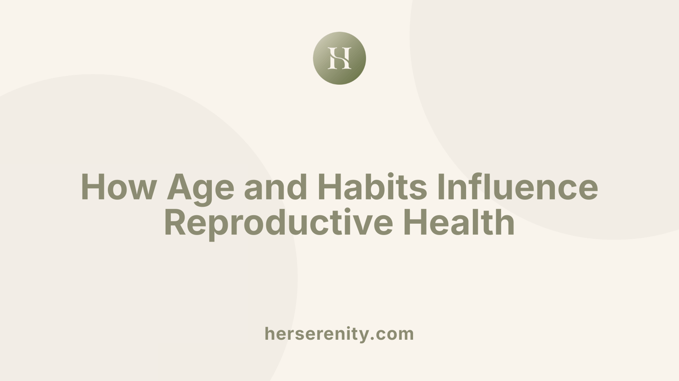 How Age and Habits Influence Reproductive Health