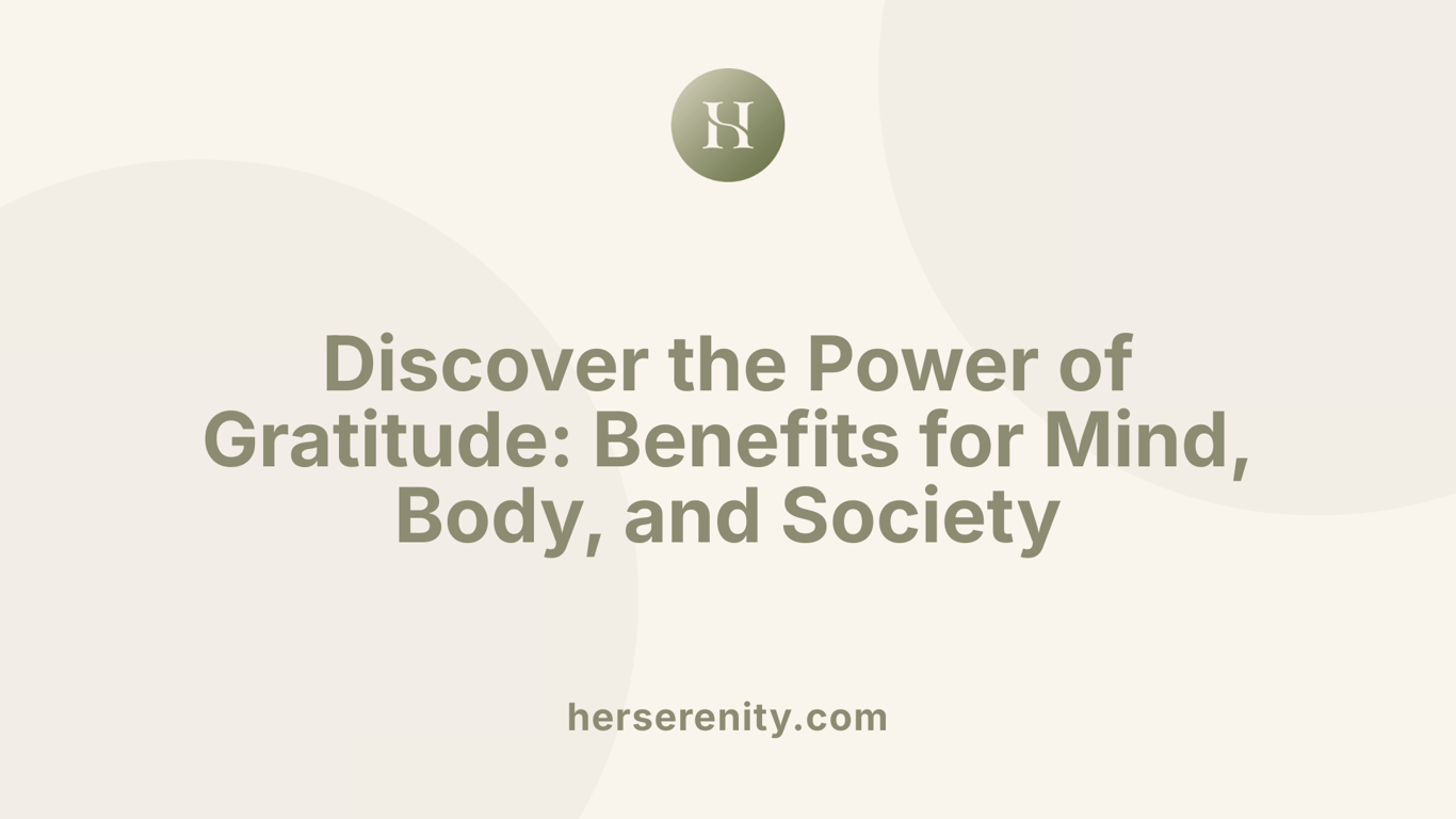 Discover the Power of Gratitude: Benefits for Mind, Body, and Society