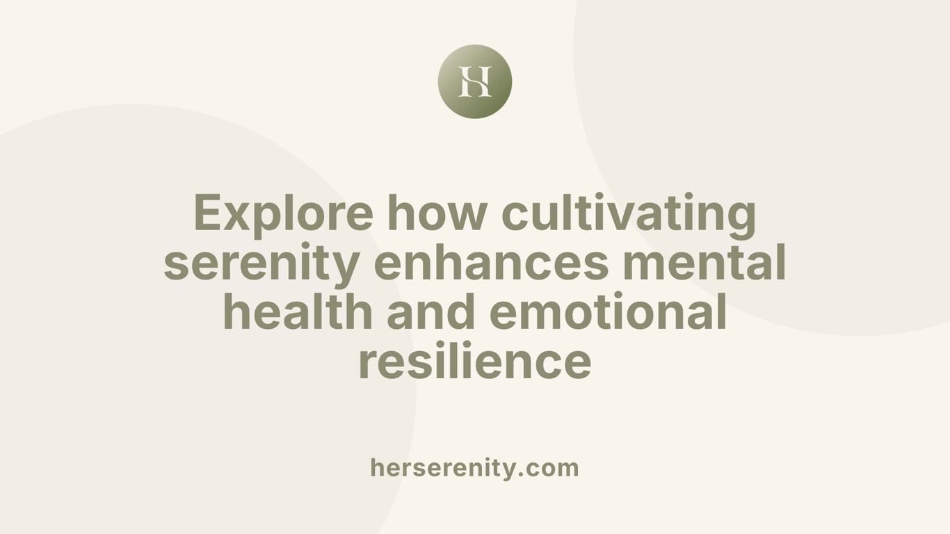 Explore how cultivating serenity enhances mental health and emotional resilience