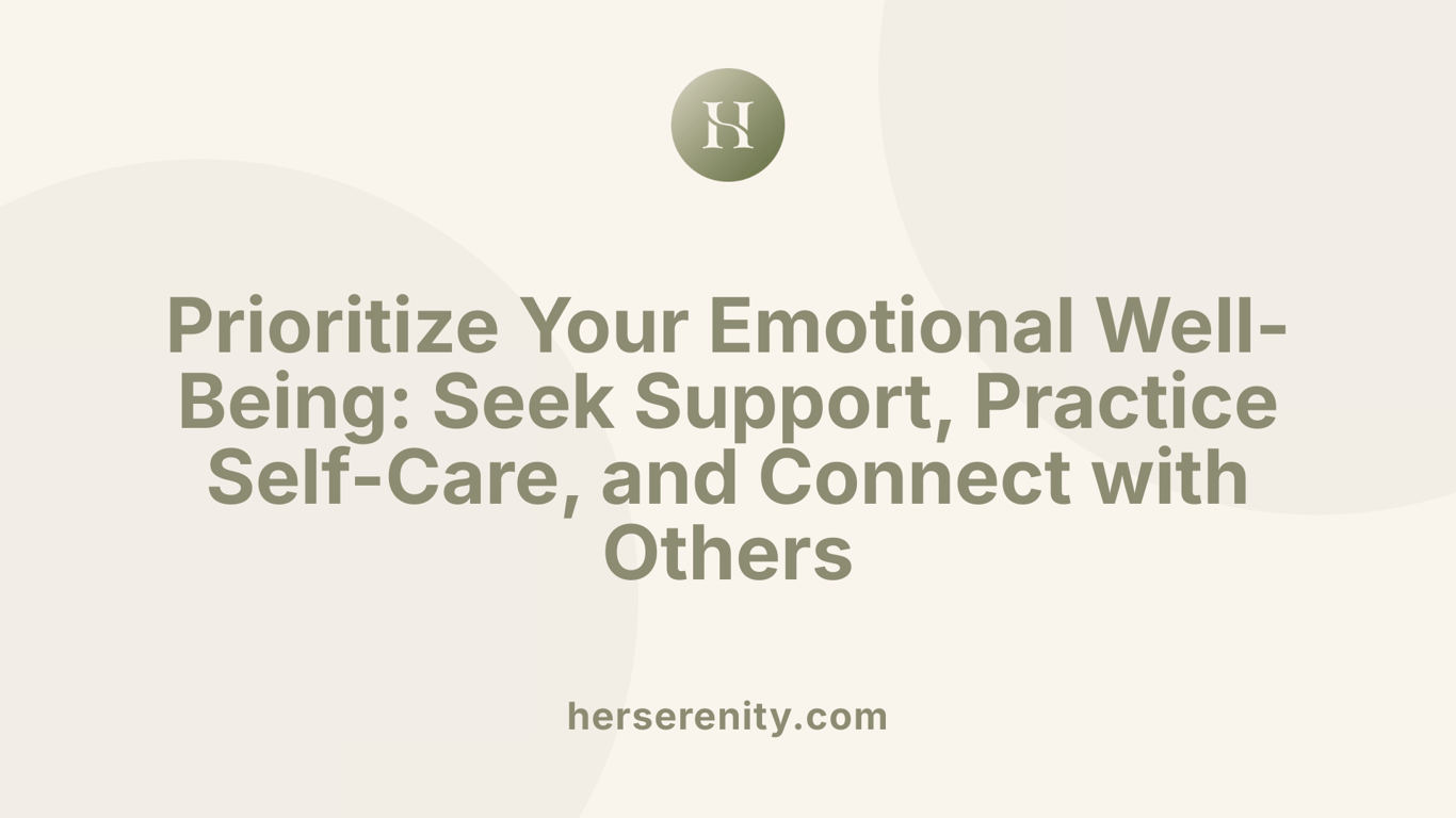 Prioritize Your Emotional Well-Being: Seek Support, Practice Self-Care, and Connect with Others