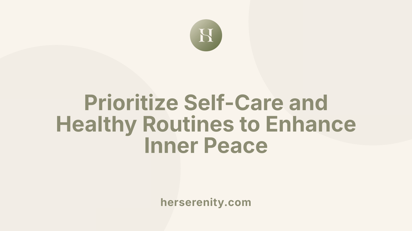 Prioritize Self-Care and Healthy Routines to Enhance Inner Peace