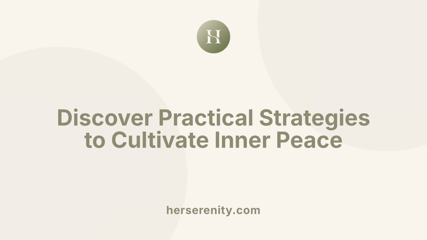 Discover Practical Strategies to Cultivate Inner Peace