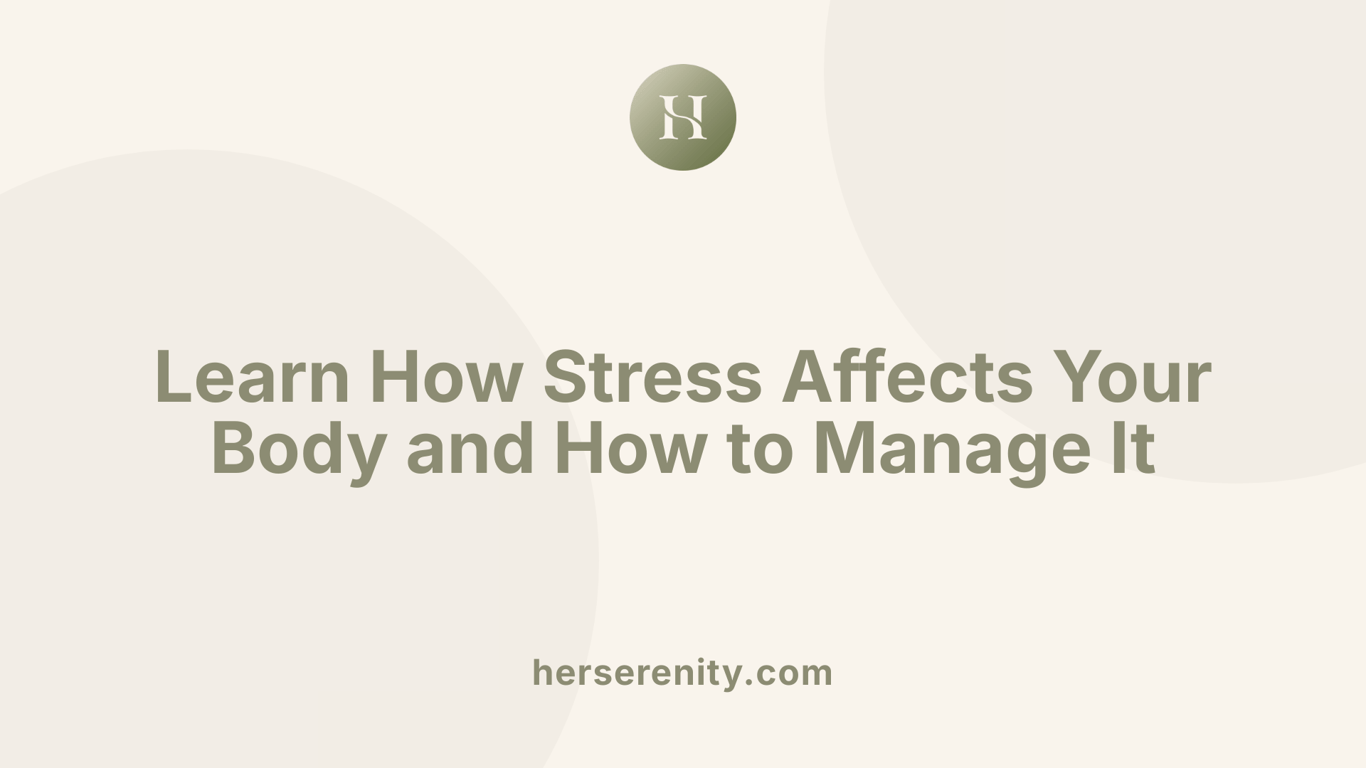 Learn How Stress Affects Your Body and How to Manage It