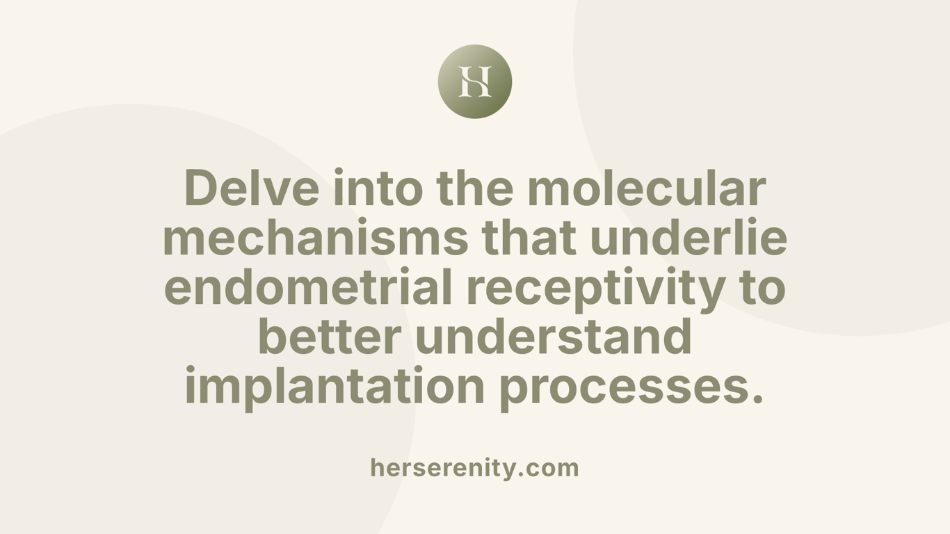 Delve into the molecular mechanisms that underlie endometrial receptivity to better understand implantation processes.